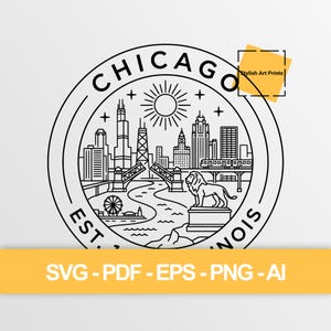 May include: Black and white line art of the Chicago skyline within a circular design. The word "CHICAGO" arches across the top, with "EST. ILLINOIS" at the bottom. A yellow banner at the bottom reads "SVG - PDF - EPS - PNG - AI".