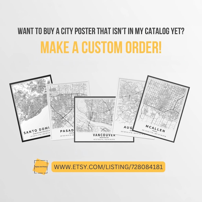 May include: Five framed black and white city map posters featuring Santo Domingo, Pasadena, Vancouver, Augusta, and McAllen. The text reads: WANT TO BUY A CITY POSTER THAT ISN'T IN MY CATALOG YET? MAKE A CUSTOM ORDER! WWW.ETSY.COM/LISTING/728084181.