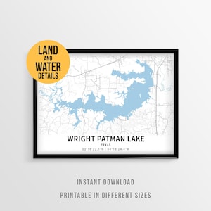 May include: A framed map print of Wright Patman Lake in Texas, with light blue water details and a white background. The text "LAND AND WATER DETAILS" is in a yellow circle. The print includes the lake's coordinates and the text "INSTANT DOWNLOAD PRINTABLE IN DIFFERENT SIZES."