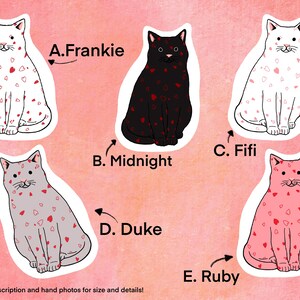 May include: Five cat stickers with different colored fur and pink hearts. The cats are sitting with their paws tucked under them. The stickers are labeled A. Frankie, B. Midnight, C. Fifi, D. Duke, and E. Ruby.