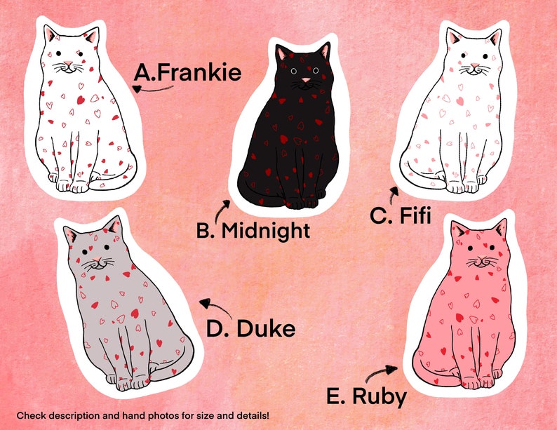 May include: Five cat stickers with different colored fur and pink hearts. The cats are sitting with their paws tucked under them. The stickers are labeled A. Frankie, B. Midnight, C. Fifi, D. Duke, and E. Ruby.