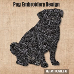 May include: An embroidered design of a black pug dog sitting on a tan background. The text "Pug Embroidery Design" is at the top, and "Instant Download" is at the bottom. The pug is detailed with various shades of black and gray.