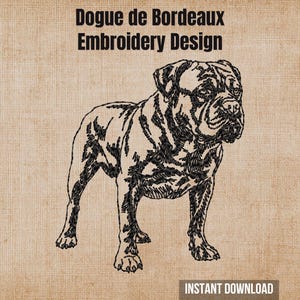 May include: A black embroidery design of a Dogue de Bordeaux dog standing in profile. The text "Dogue de Bordeaux Embroidery Design" appears at the top, and "INSTANT DOWNLOAD" is printed in a small box at the bottom right corner.