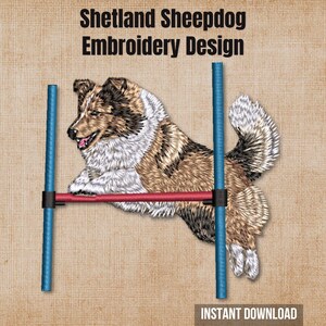 May include: An embroidery design featuring a Shetland Sheepdog jumping over a red and blue agility hurdle. The text "Shetland Sheepdog Embroidery Design" appears at the top, and "INSTANT DOWNLOAD" is printed at the bottom of the image.