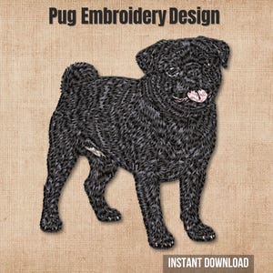 May include: An embroidered design of a black pug dog with its tongue sticking out. The text "Pug Embroidery Design" is at the top, and "Instant Download" is at the bottom. The background is a tan, textured fabric.