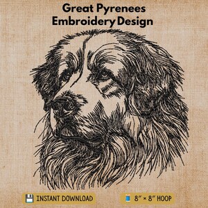 May include: A black line art embroidery design of a Great Pyrenees dog head. The text reads Great Pyrenees Embroidery Design, Instant Download, and 8" x 8" Hoop. The design features detailed fur textures and facial features on a tan background.