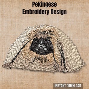 May include: An embroidery design featuring a Pekingese dog with long, light tan fur and a dark black face. The text "Pekingese Embroidery Design" appears at the top, and the text "INSTANT DOWNLOAD" is located at the bottom of the image.