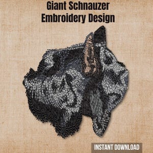 May include: An embroidery design featuring the head of a Giant Schnauzer in shades of black and grey. The text Giant Schnauzer Embroidery Design is at the top, and the text Instant Download is at the bottom on a textured tan background.