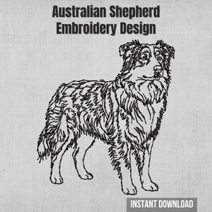 May include: A black line art embroidery design of an Australian Shepherd dog standing in profile. The text "Australian Shepherd Embroidery Design" appears at the top, and the text "INSTANT DOWNLOAD" is located at the bottom right corner.