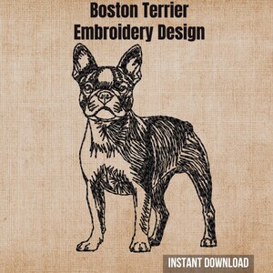 May include: A black embroidered Boston Terrier dog design on a tan textured background. The text at the top reads Boston Terrier Embroidery Design, and the text at the bottom right reads INSTANT DOWNLOAD. The dog is standing in profile.