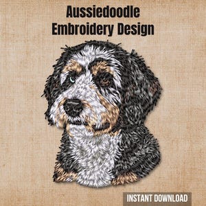 May include: An Aussiedoodle embroidery design featuring a tri-color dog with black, white, and tan fur. The text Aussiedoodle Embroidery Design is at the top, and Instant Download is at the bottom. The dog has a textured, stitched appearance.