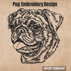 May include: Black and white embroidery design of a pug dog's face, with its tongue sticking out. The text "Pug Embroidery Design" is at the top, and "INSTANT DOWNLOAD" is at the bottom. The background is a tan, textured fabric.