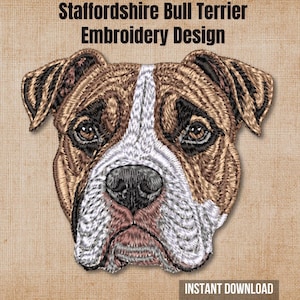 May include: An embroidery design of a Staffordshire Bull Terrier head featuring brown and white fur, dark eyes, and a black nose. The text reads Staffordshire Bull Terrier Embroidery Design and Instant Download on a textured tan background.