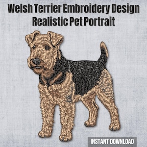 May include: An embroidered design of a Welsh Terrier dog in a realistic pet portrait style. The dog has a brown and black coat, with the text "Welsh Terrier Embroidery Design Realistic Pet Portrait" at the top and "Instant Download" at the bottom.