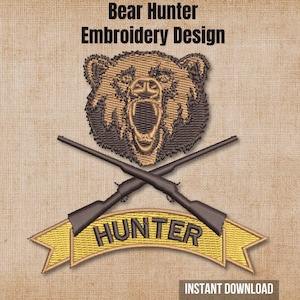 May include: An embroidery design featuring a brown bear head with an open mouth positioned above two crossed dark brown rifles. Below the rifles is a yellow ribbon banner with the word HUNTER in black text. The text Bear Hunter Embroidery Design is at the top.