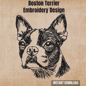May include: A black and white Boston Terrier embroidery design featuring a detailed dog portrait with the text Boston Terrier Embroidery Design and Instant Download printed in black on a textured tan background.