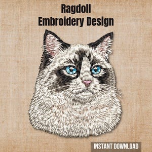 May include: An embroidery design featuring a Ragdoll cat with white and grey fur, bright blue eyes, and a pink nose. The text Ragdoll Embroidery Design is displayed above the cat, and the text INSTANT DOWNLOAD is displayed at the bottom.