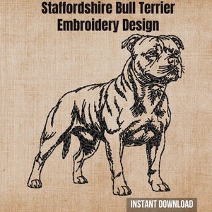 May include: A black line art embroidery design of a Staffordshire Bull Terrier standing in profile. The text "Staffordshire Bull Terrier Embroidery Design" appears at the top, and "INSTANT DOWNLOAD" is printed in a box at the bottom right.
