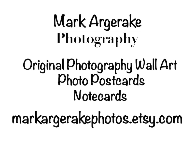 May include: Mark Argerake Photography logo with the text "Original Photography Wall Art, Photo Postcards, Notecards" and the website address "markargerakephotos.etsy.com".