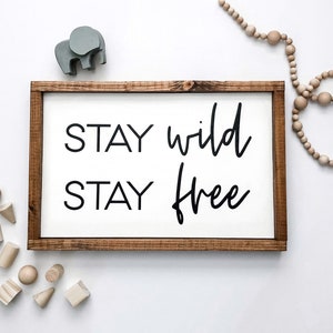 Stay Wild Stay Free Sign, Kids Room Sign, Nursery Sign, Playroom Sign, Kids Room Decor, Playroom Decor, Nursery Decor, Sign for Kids