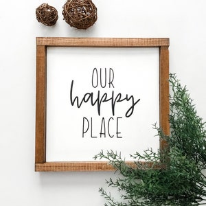 Our Happy Place Sign, Framed Wooden Sign, Home Decor Sign, Bedroom Sign, Living Room Sign, Family Room Sign, Kitchen Sign, Housewarming Gift