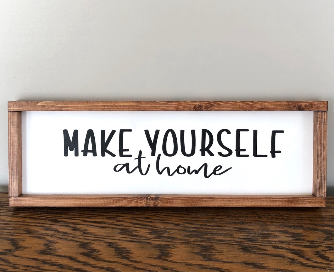 Make Yourself at Home Sign Framed Wooden Sign Home Decor Etsy