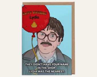 I Know It's Your Birthday - Lydia - Friday Night Dinner - Jim - Popular TV Show - Birthday Card + Envelope