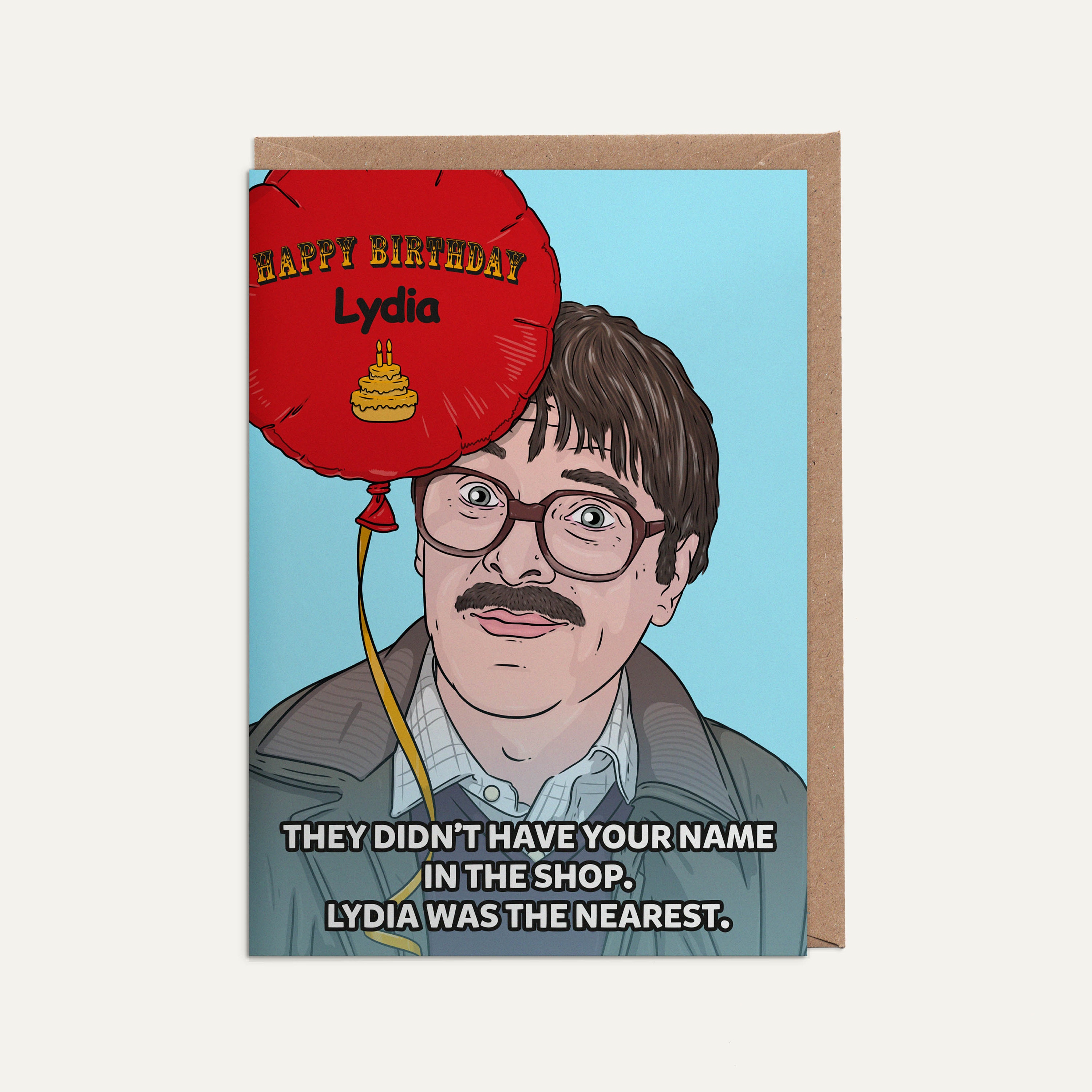 I Know It's Your Birthday - Lydia - Friday Night Dinner - Jim - Popular TV Show - Birthday Card + Envelope