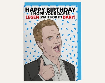 Happy Birthday - Hope Your Day Is Legendary - Barney - How I Met Your Mother - Popular TV Show - Birthday Card + Envelope