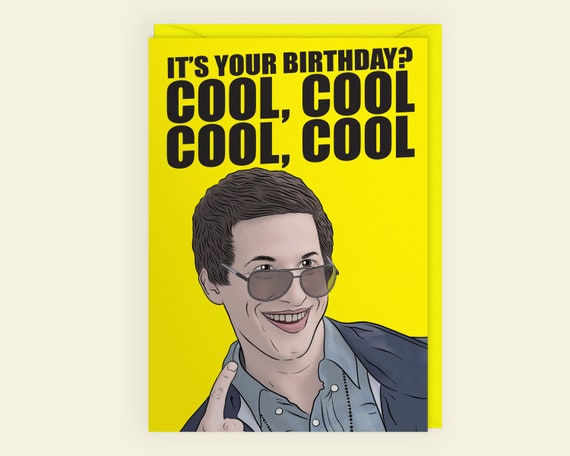 It S Your Birthday Cool Cool Cool Jake Peralta Etsy It S Your Birthday Cool Cool Cool Jake Peralta Etsy