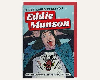 Sorry I Couldn't Get You Eddie For Your Birthday So This Card Will Have To Do Instead - Popular TV Show - Birthday Card + Envelope