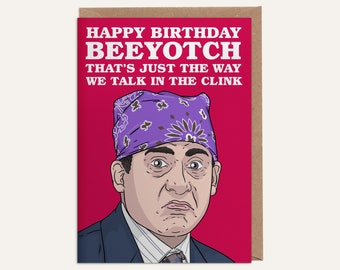 Happy Birthday Beeyotch - Prison Mike - The Office US - Popular TV Show - Birthday Card