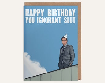 Happy Birthday You Ignorant Slut - Michael Scott - The Office US - Popular TV Show - Birthday Card