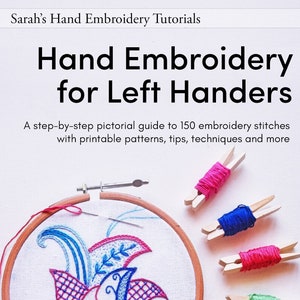 Hand Embroidery for Left HandersPDF book with step-by-step pictorial guide to 150 stitches with printable patterns, tips and techniques image 1