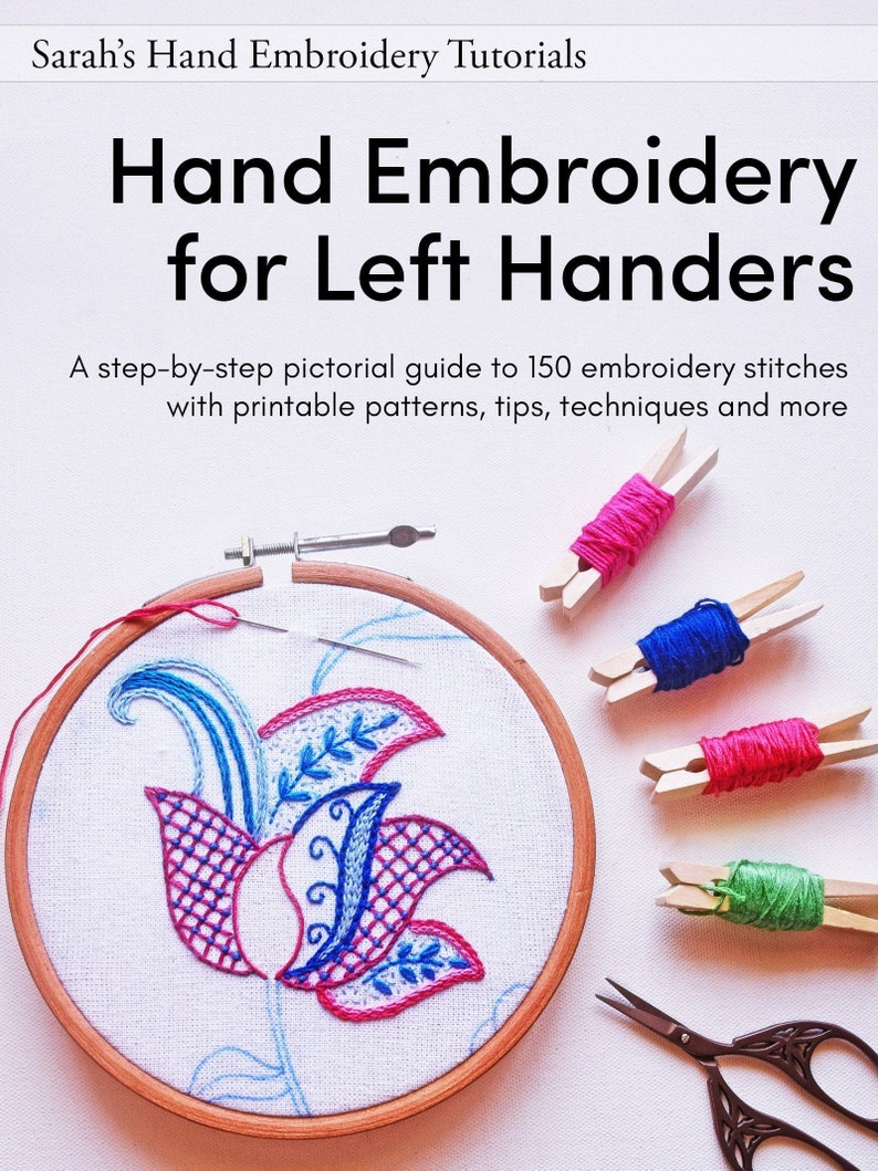 Hand Embroidery for Left HandersPDF book with step-by-step pictorial guide to 150 stitches with printable patterns, tips and techniques image 1