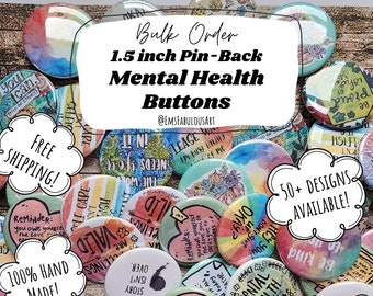 Bulk Order Mental Health Buttons- 1.5 in Pin Back Button- Therapy Office Give Away- Mental Health Matters- Awareness- Small Gift- LPC- LCSW