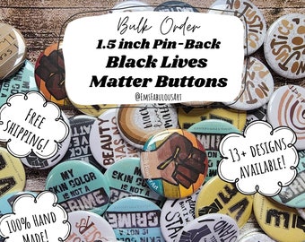 Bulk Order Black Lives Matter Buttons- 1.5 inch Pin Back Buttons- BLM Support- Protest Pins- Black History Month- BLM Rally Giveaway