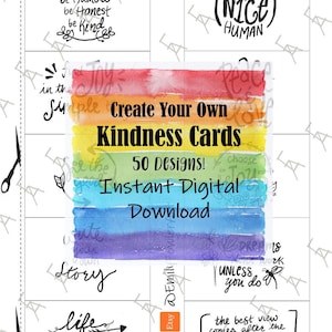 Design Your Own Kindness Cards- Instant Digital Download- Printable- 50 Designs- Color Positive Quotes- RAOK- Gift for Neighbor