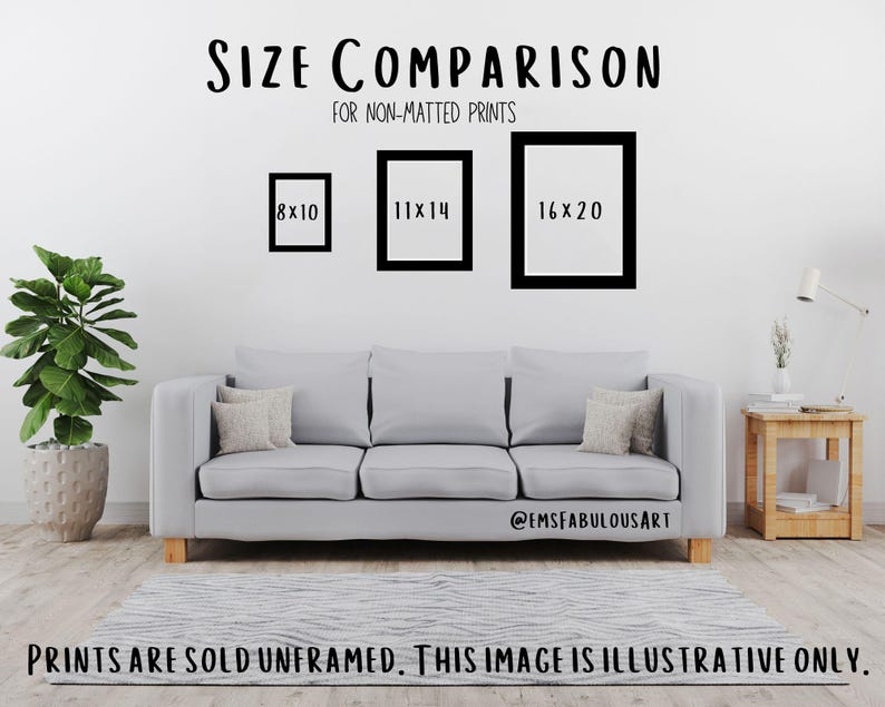 May include: Size comparison chart for unmatted prints in 8x10, 11x14, and 16x20 inches. The chart is displayed on a white wall above a gray couch with a throw pillow. The text "@EMSFABULOUSART" is at the bottom of the chart. The text "PRINTS ARE SOLD UNFRAMED. THIS IMAGE IS ILLUSTRATIVE ONLY." is at the bottom of the image.