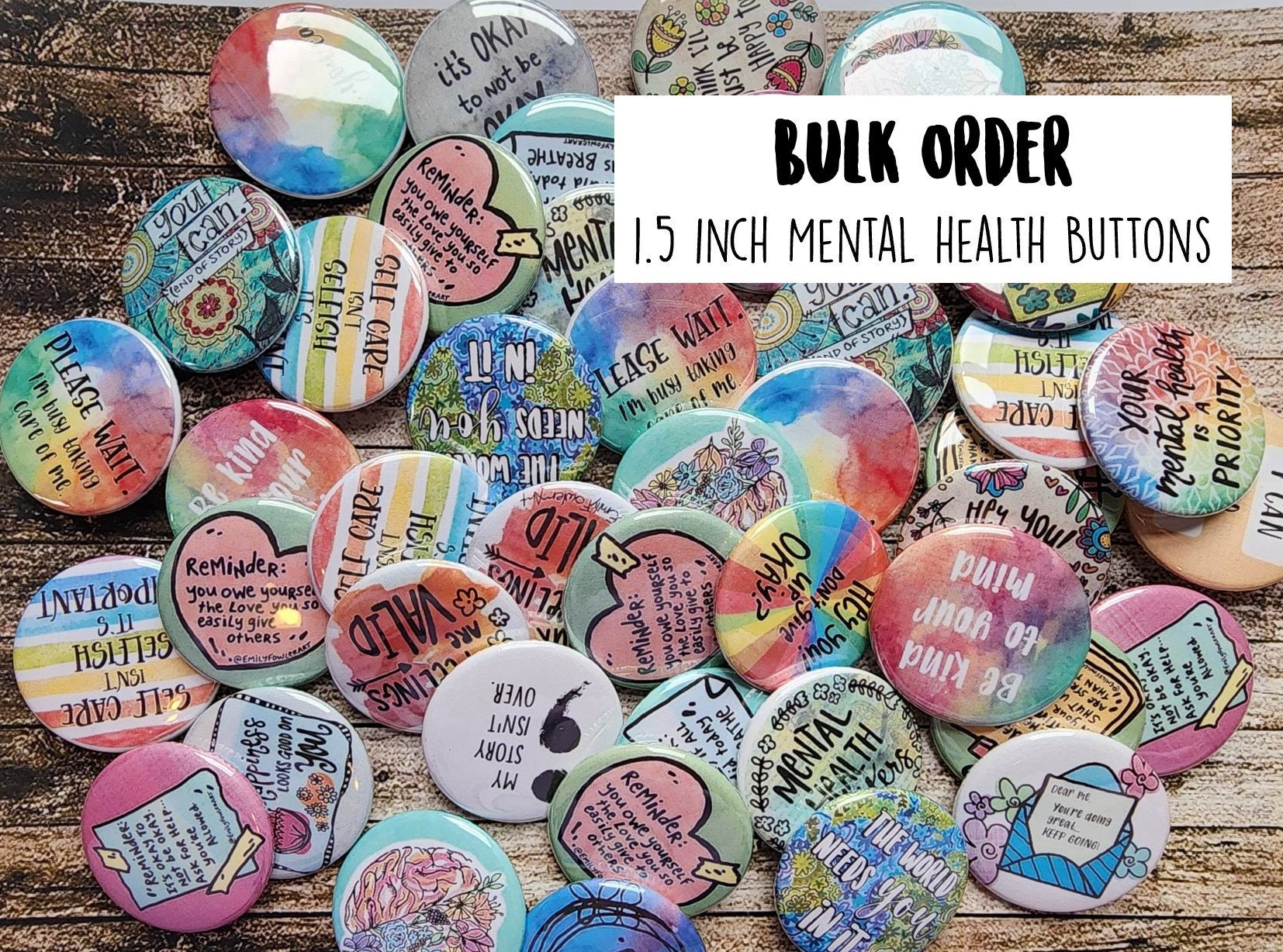 Bulk Order Mental Health Buttons- 1.5 inch Pin Back Buttons- Therapy Office Give Away- Mental Health Matters- Awareness- Small Gift Idea