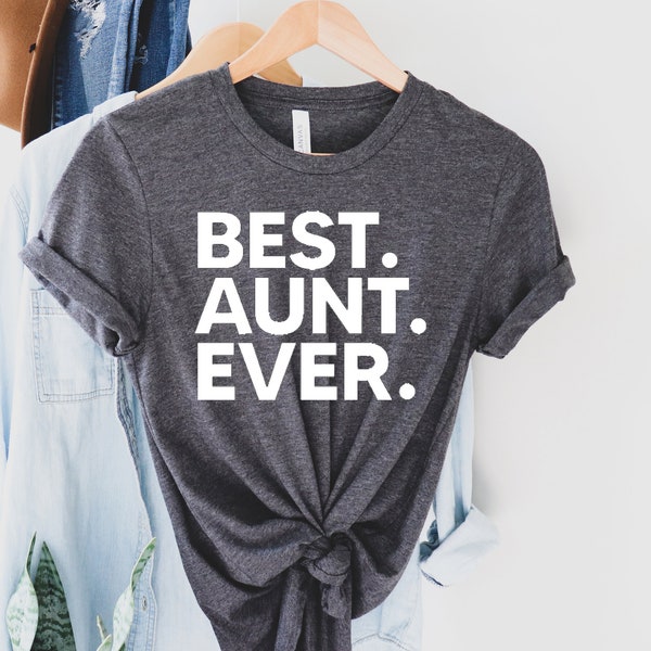 Best Aunt Ever, Aunt Gift, Aunt TShirt, Aunt Shirt, Aunt T Shirt, Gift for Aunt, World's Best Aunt, Favorite Aunt