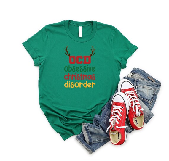 Ocd Obsessive Christmas Disorder Funny Holiday T-Shirt Ocd Obsessive Christmas Disorder Funny Holiday T-Shirt