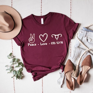 Ob/gyn T-shirt, Peace Love Ob/gyn Shirt, Doctor Shirt, Gift for Nurse ...