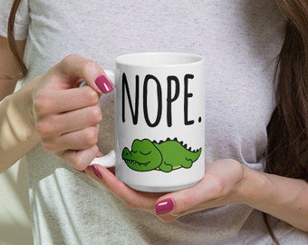 Nope. Crocodile Mug, Crocodile Cup, Crocodile lover, Crocodile gift, Cute Crocodile, Funny Crocodile, Coffee mug, Crocodile mama