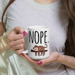 Nope. Monkey Mug, Monkey Cup, Monkey lover, Monkey gift, Cute Monkey, Funny Monkey, Coffee mug, Coffee Monkey, Monkey mama
