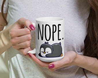 Nope. Penguin Mug, Penguin mug, Penguin lover, Penguin gift, Cute penguin, Coffee mug, Coffee penguin, Penguin mama, Penguin gifts