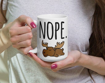 Nope. Moose Mug, Moose mug, Moose lover, Moose gift, Cute moose, Coffee mug, Coffee moose, Moose gifts, Moose mama, Moose cup