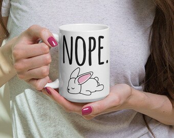 Nope. Bunny Mug, Bunny mug, Bunny lover, Bunny gift, Cute bunny, Coffee mug, Coffee bunny, Bunny gifts, Bunny mama, Bunny cup