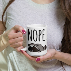 Nope. Raccoon Mug, Raccoon mug, Raccoon lover, Raccoon gift, Cute raccoon, Coffee mug, Coffee raccoon, Raccoon Mama, Raccoon gifts