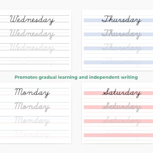 May include: A printable worksheet with four sections, each featuring a different day of the week written in cursive. The words are repeated three times, with each repetition fading in color from black to gray. The worksheet is designed to help children learn to write cursive.